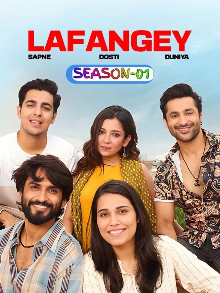 Free Lafangey – Sapne – Dosti – Duniya S01 (2025) Hindi Completed Web Series HEVC ESub