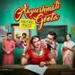 Free Aayushmati Geeta Matric Pass (2024) Bollywood Hindi Movie HD