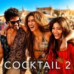 Free Cocktail 2 (2026) Bollywood Hindi Movie HD ESub
